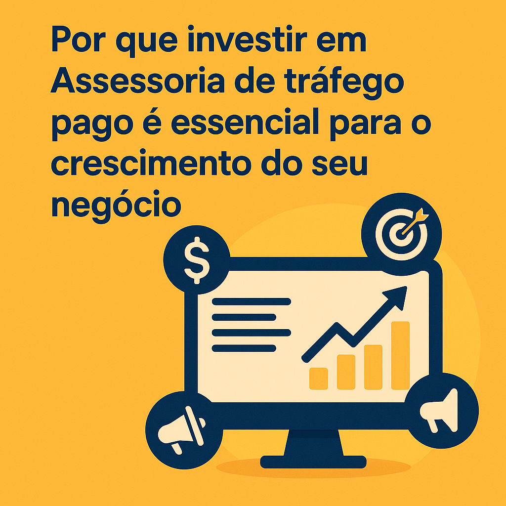 Por que investir em Assessoria de tráfego pago é essencial para o crescimento do seu negócio