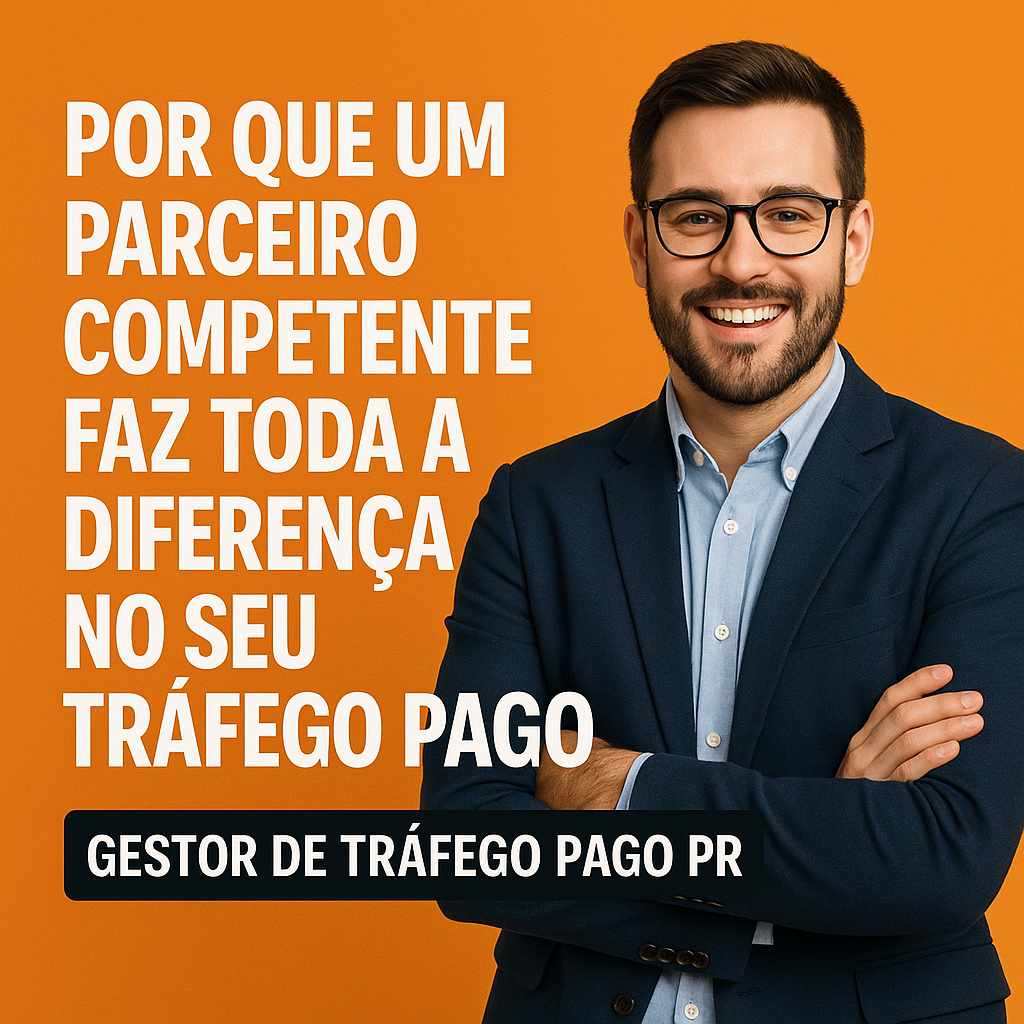 Título: Por que um parceiro competente faz toda a diferença no seu tráfego pago — Gestor de tráfego pago PR